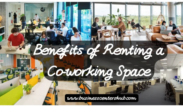 Benefits of Renting a Co-working Space