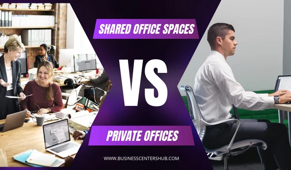 Shared Office Spaces vs. Private Offices