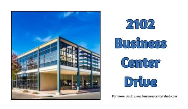 2102 Business Center Drive 2102 Business Center Drive